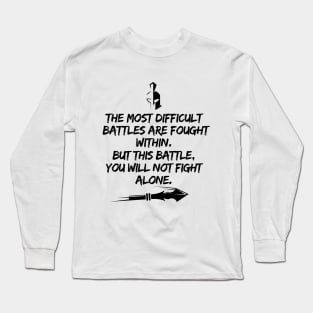 You will not fight this alone! Long Sleeve T-Shirt